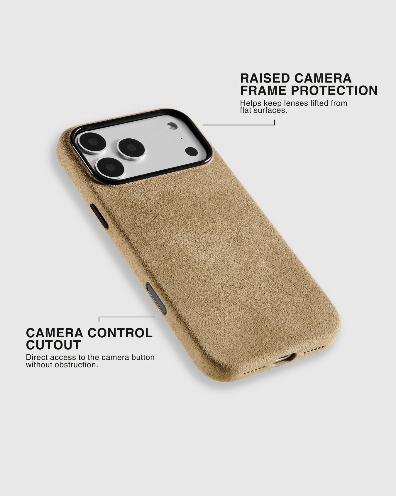 Raised camera frame protection and precision Camera Control cutout on camel Alcantara phone case